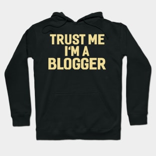 Trust me im a blogger Hoodie